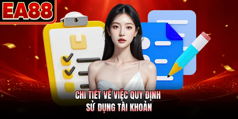 Chi tiết về việc quy định sử dụng tài khoản