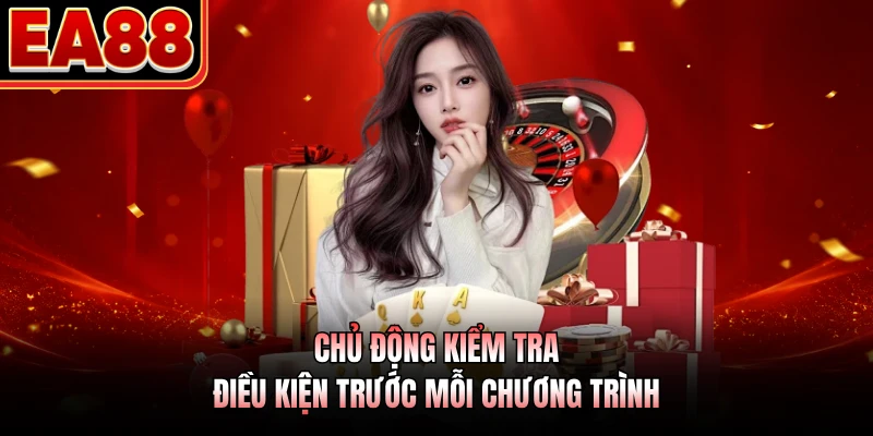 Chủ động kiểm tra điều kiện trước mỗi chương trình