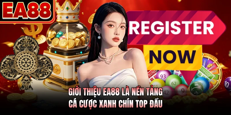 Giới thiệu EA88 là nền tảng cá cược xanh chín top đầu