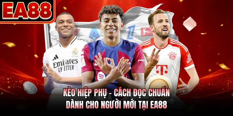Kèo Hiệp Phụ - Cách Đọc Chuẩn Dành Cho Người Mới Tại EA88