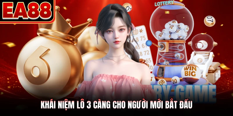 Khái niệm lô 3 càng cho người mới bắt đầu