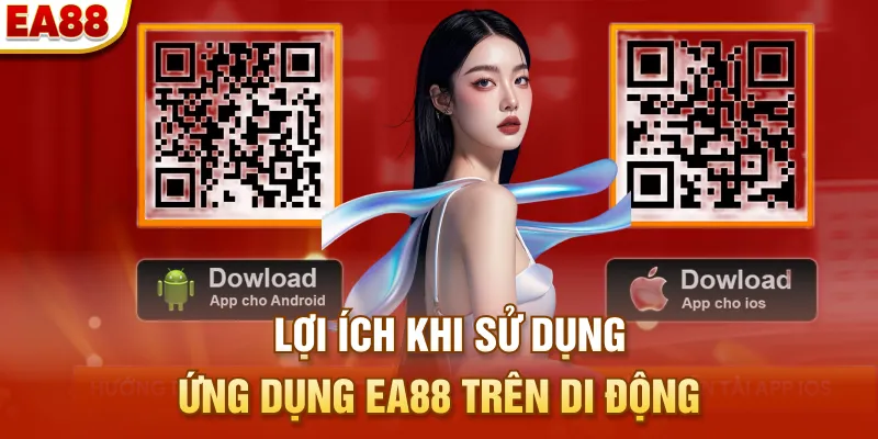 Lợi ích khi sử dụng ứng dụng EA88 trên di động