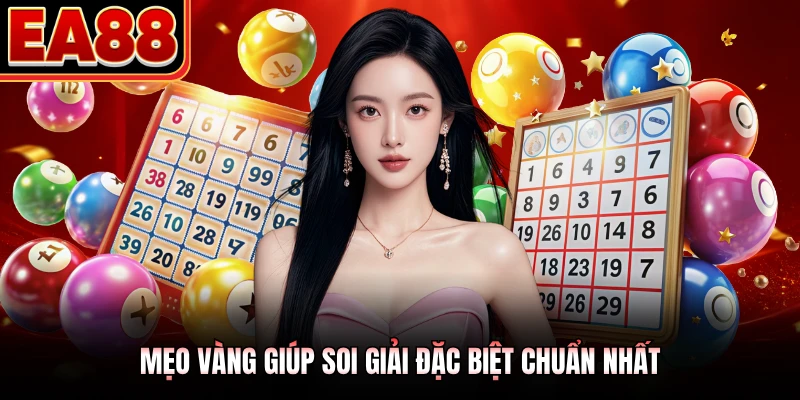Mẹo vàng giúp soi giải đặc biệt chuẩn nhất