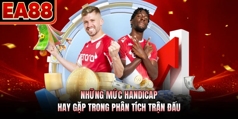 Những mức handicap hay gặp trong phân tích trận đấu