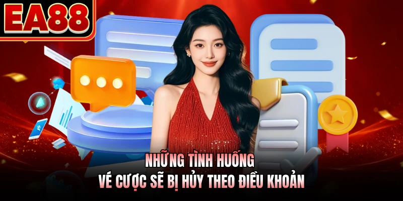 Những tình huống vé cược sẽ bị hủy theo điều khoản
