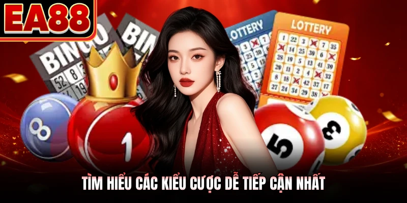Tìm hiểu các kiểu cược dễ tiếp cận nhất
